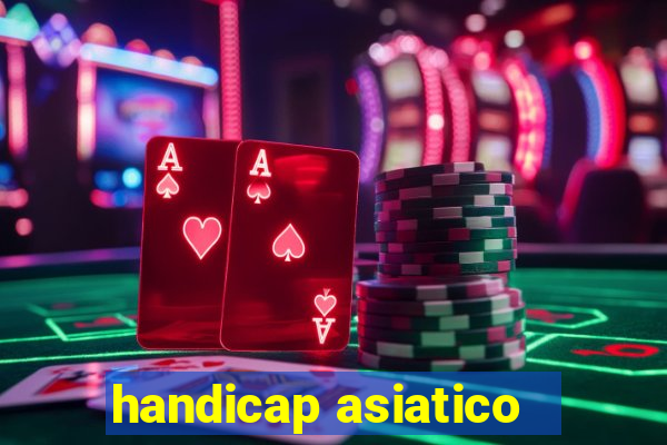 handicap asiatico - 1